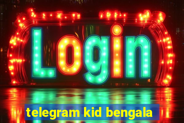 telegram kid bengala